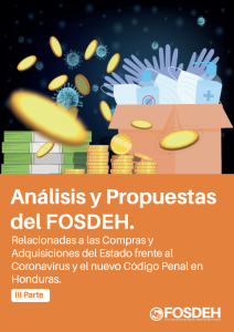Análisis y Propuestas del FOSDEH. Relacionadas a las Compras y Adquisiciones del Estado frente al Coronavirus y el nuevo Código Penal en Honduras.