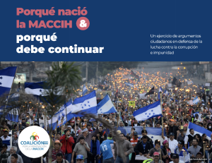 ¿Porqué nació la MACCIH y porqué debe continuar? Un ejercicio de argumentos ciudadanos en defensa de la lucha contra la corrupción e impunidad